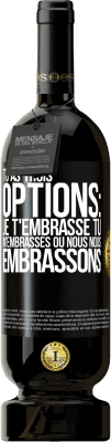 49,95 € Envoi gratuit | Vin rouge Édition Premium MBS® Réserve Tu as trois options: je t'embrasse, tu m'embrasses ou nous nous embrassons Étiquette Noire. Étiquette personnalisable Réserve 12 Mois Récolte 2014 Tempranillo