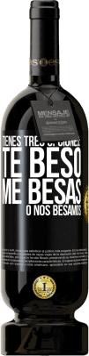 49,95 € Envío gratis | Vino Tinto Edición Premium MBS® Reserva Tienes tres opciones: te beso, me besas o nos besamos Etiqueta Negra. Etiqueta personalizable Reserva 12 Meses Cosecha 2014 Tempranillo