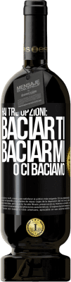 49,95 € Spedizione Gratuita | Vino rosso Edizione Premium MBS® Riserva Hai tre opzioni: baciarti, baciarmi o ci baciamo Etichetta Nera. Etichetta personalizzabile Riserva 12 Mesi Raccogliere 2015 Tempranillo