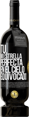 49,95 € Envío gratis | Vino Tinto Edición Premium MBS® Reserva Tú. Mi estrella perfecta en el cielo equivocado Etiqueta Negra. Etiqueta personalizable Reserva 12 Meses Cosecha 2014 Tempranillo