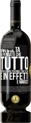 49,95 € Spedizione Gratuita | Vino rosso Edizione Premium MBS® Riserva Una volta ho pensato che tutto poteva essere possibile tra te e me. E in effetti è marcito Etichetta Nera. Etichetta personalizzabile Riserva 12 Mesi Raccogliere 2014 Tempranillo