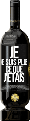 49,95 € Envoi gratuit | Vin rouge Édition Premium MBS® Réserve Je ne suis plus ce que j'étais Étiquette Noire. Étiquette personnalisable Réserve 12 Mois Récolte 2014 Tempranillo