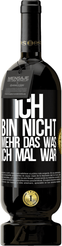 49,95 € Kostenloser Versand | Rotwein Premium Ausgabe MBS® Reserve Ich bin nicht mehr das was ich mal war Schwarzes Etikett. Anpassbares Etikett Reserve 12 Monate Ernte 2014 Tempranillo