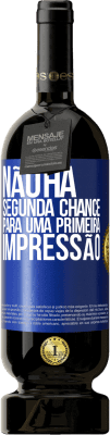 49,95 € Envio grátis | Vinho tinto Edição Premium MBS® Reserva Não há segunda chance para uma primeira impressão Etiqueta Azul. Etiqueta personalizável Reserva 12 Meses Colheita 2015 Tempranillo