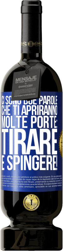 49,95 € Spedizione Gratuita | Vino rosso Edizione Premium MBS® Riserva Ci sono due parole che ti apriranno molte porte: tirare e spingere! Etichetta Blu. Etichetta personalizzabile Riserva 12 Mesi Raccogliere 2016 Tempranillo