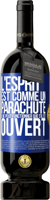 49,95 € Envoi gratuit | Vin rouge Édition Premium MBS® Réserve L'esprit est comme un parachute, il ne peut fonctionner que s'il est ouvert Étiquette Bleue. Étiquette personnalisable Réserve 12 Mois Récolte 2015 Tempranillo