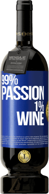 49,95 € Бесплатная доставка | Красное вино Premium Edition MBS® Бронировать 99% passion, 1% wine Синяя метка. Настраиваемая этикетка Бронировать 12 Месяцы Урожай 2015 Tempranillo