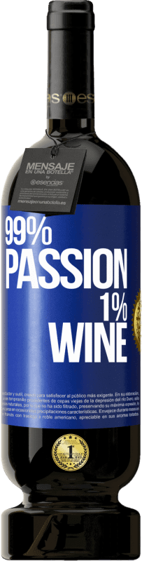 49,95 € 免费送货 | 红酒 高级版 MBS® 预订 99% passion, 1% wine 蓝色标签. 可自定义的标签 预订 12 个月 收成 2015 Tempranillo