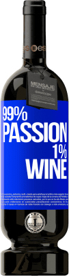 49,95 € Envoi gratuit | Vin rouge Édition Premium MBS® Réserve 99% passion, 1% wine Étiquette Bleue. Étiquette personnalisable Réserve 12 Mois Récolte 2015 Tempranillo