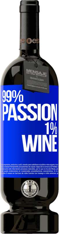 49,95 € Envoi gratuit | Vin rouge Édition Premium MBS® Réserve 99% passion, 1% wine Étiquette Bleue. Étiquette personnalisable Réserve 12 Mois Récolte 2015 Tempranillo