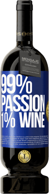 49,95 € Envío gratis | Vino Tinto Edición Premium MBS® Reserva 99% passion, 1% wine Etiqueta Azul. Etiqueta personalizable Reserva 12 Meses Cosecha 2015 Tempranillo