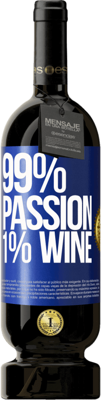 49,95 € Envío gratis | Vino Tinto Edición Premium MBS® Reserva 99% passion, 1% wine Etiqueta Azul. Etiqueta personalizable Reserva 12 Meses Cosecha 2014 Tempranillo
