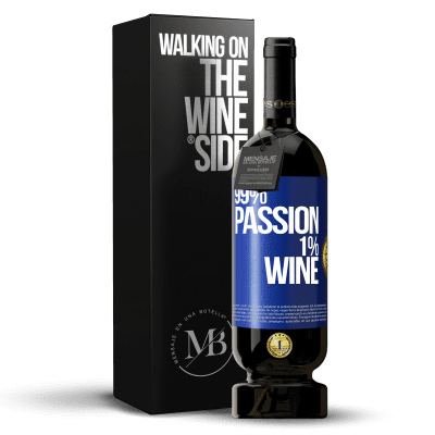 «99% passion, 1% wine» Premium Ausgabe MBS® Reserve