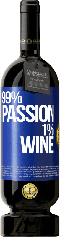 49,95 € Spedizione Gratuita | Vino rosso Edizione Premium MBS® Riserva 99% passion, 1% wine Etichetta Blu. Etichetta personalizzabile Riserva 12 Mesi Raccogliere 2014 Tempranillo