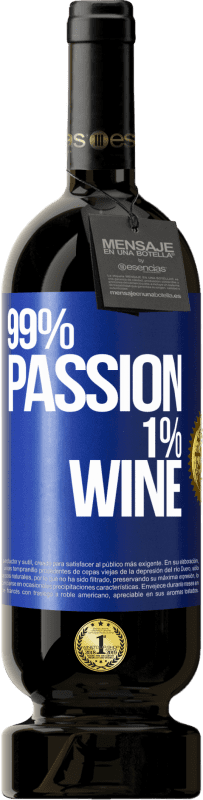 49,95 € Envio grátis | Vinho tinto Edição Premium MBS® Reserva 99% passion, 1% wine Etiqueta Azul. Etiqueta personalizável Reserva 12 Meses Colheita 2014 Tempranillo