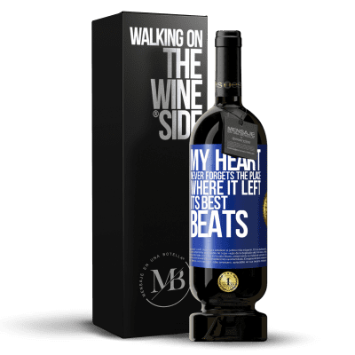 «My heart never forgets the place where it left its best beats» Premium Edition MBS® Reserve
