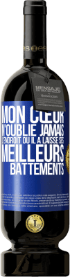 49,95 € Envoi gratuit | Vin rouge Édition Premium MBS® Réserve Mon cœur n'oublie jamais l'endroit où il a laissé ses meilleurs battements Étiquette Bleue. Étiquette personnalisable Réserve 12 Mois Récolte 2016 Tempranillo