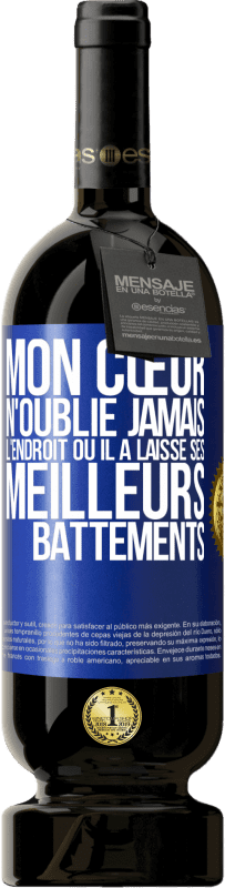 49,95 € Envoi gratuit | Vin rouge Édition Premium MBS® Réserve Mon cœur n'oublie jamais l'endroit où il a laissé ses meilleurs battements Étiquette Bleue. Étiquette personnalisable Réserve 12 Mois Récolte 2016 Tempranillo