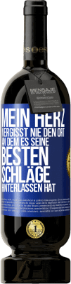 49,95 € Kostenloser Versand | Rotwein Premium Ausgabe MBS® Reserve Mein Herz vergisst nie den Ort, an dem es seine besten Schläge hinterlassen hat Blaue Markierung. Anpassbares Etikett Reserve 12 Monate Ernte 2015 Tempranillo