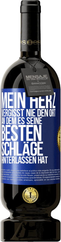 49,95 € Kostenloser Versand | Rotwein Premium Ausgabe MBS® Reserve Mein Herz vergisst nie den Ort, an dem es seine besten Schläge hinterlassen hat Blaue Markierung. Anpassbares Etikett Reserve 12 Monate Ernte 2015 Tempranillo