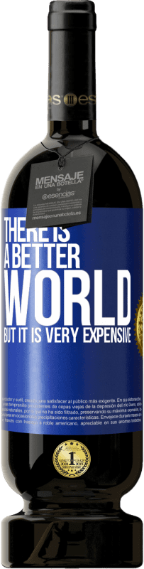 49,95 € Бесплатная доставка | Красное вино Premium Edition MBS® Бронировать Мир лучше, но он очень дорогой Синяя метка. Настраиваемая этикетка Бронировать 12 Месяцы Урожай 2014 Tempranillo
