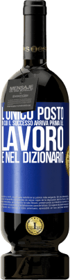 49,95 € Spedizione Gratuita | Vino rosso Edizione Premium MBS® Riserva L'unico posto in cui il successo arriva prima del lavoro è nel dizionario Etichetta Blu. Etichetta personalizzabile Riserva 12 Mesi Raccogliere 2014 Tempranillo