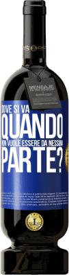 49,95 € Spedizione Gratuita | Vino rosso Edizione Premium MBS® Riserva dove si va quando non vuole essere da nessuna parte? Etichetta Blu. Etichetta personalizzabile Riserva 12 Mesi Raccogliere 2014 Tempranillo