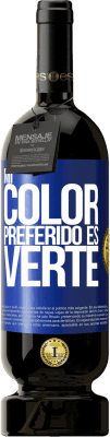 49,95 € Envio grátis | Vinho tinto Edição Premium MBS® Reserva Mi color preferido es: verte Etiqueta Azul. Etiqueta personalizável Reserva 12 Meses Colheita 2014 Tempranillo