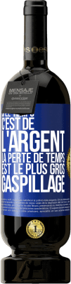 49,95 € Envoi gratuit | Vin rouge Édition Premium MBS® Réserve Si le temps c'est de l'argent, la perte de temps est le plus gros gaspillage Étiquette Bleue. Étiquette personnalisable Réserve 12 Mois Récolte 2015 Tempranillo