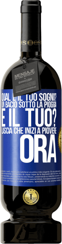 49,95 € Spedizione Gratuita | Vino rosso Edizione Premium MBS® Riserva qual è il tuo sogno? Un bacio sotto la pioggia E il tuo? Lascia che inizi a piovere ora Etichetta Blu. Etichetta personalizzabile Riserva 12 Mesi Raccogliere 2015 Tempranillo