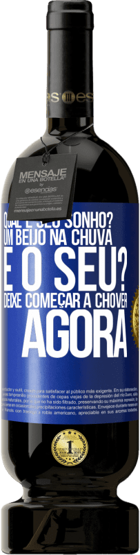 49,95 € Envio grátis | Vinho tinto Edição Premium MBS® Reserva qual é seu sonho? Um beijo na chuva. E o seu? Deixe começar a chover agora Etiqueta Azul. Etiqueta personalizável Reserva 12 Meses Colheita 2015 Tempranillo