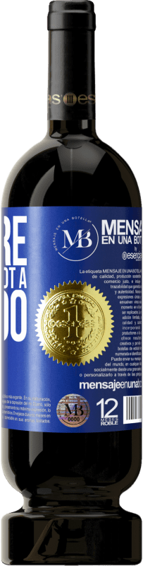 39,95 € Free Shipping | Red Wine Premium Edition MBS® Reserva Failure is a bruise, not a tattoo Blue Label. Customizable label Reserva 12 Months Harvest 2015 Tempranillo