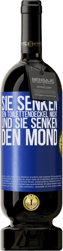 49,95 € Kostenloser Versand | Rotwein Premium Ausgabe MBS® Reserve Sie senken den Toilettendeckel nicht und sie senken den Mond Blaue Markierung. Anpassbares Etikett Reserve 12 Monate Ernte 2015 Tempranillo