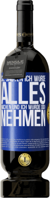 49,95 € Kostenloser Versand | Rotwein Premium Ausgabe MBS® Reserve Sie sagten, ich würde alles machen und ich würde dich nehmen Blaue Markierung. Anpassbares Etikett Reserve 12 Monate Ernte 2016 Tempranillo