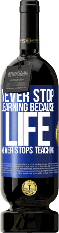 49,95 € 送料無料 | 赤ワイン プレミアム版 MBS® 予約する 人生は教えることをやめないので、学習を止めない 青いタグ. カスタマイズ可能なラベル 予約する 12 月 収穫 2016 Tempranillo