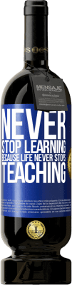 49,95 € 送料無料 | 赤ワイン プレミアム版 MBS® 予約する 人生は教えることを決して止めないので、学習を止めないでください 青いタグ. カスタマイズ可能なラベル 予約する 12 月 収穫 2016 Tempranillo