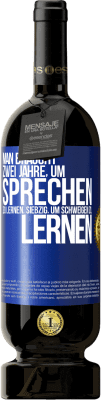 49,95 € Kostenloser Versand | Rotwein Premium Ausgabe MBS® Reserve Man braucht zwei Jahre, um sprechen zu lernen, siebzig, um schweigen zu lernen Blaue Markierung. Anpassbares Etikett Reserve 12 Monate Ernte 2015 Tempranillo