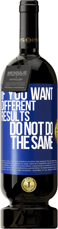 49,95 € 送料無料 | 赤ワイン プレミアム版 MBS® 予約する 異なる結果を探している場合は、常に同じことをしないでください 青いタグ. カスタマイズ可能なラベル 予約する 12 月 収穫 2016 Tempranillo