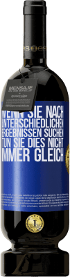 49,95 € Kostenloser Versand | Rotwein Premium Ausgabe MBS® Reserve Wenn du unterschiedliche Ergebnisse erzielen willst, tu nicht immer das Gleiche Blaue Markierung. Anpassbares Etikett Reserve 12 Monate Ernte 2015 Tempranillo