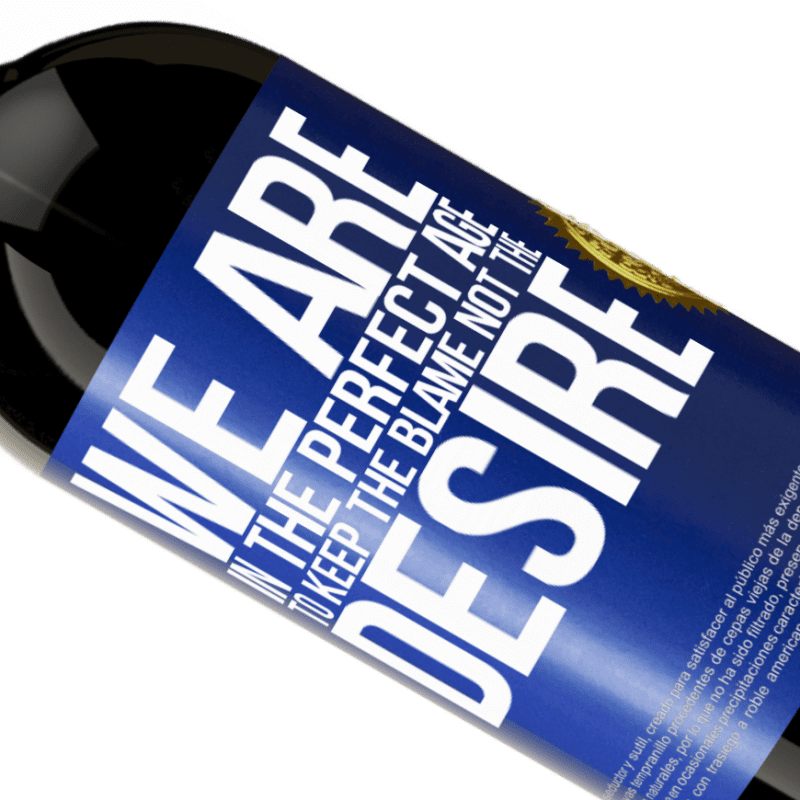 39,95 € Free Shipping | Red Wine Premium Edition MBS® Reserva We are in the perfect age to keep the blame, not the desire Blue Label. Customizable label Reserva 12 Months Harvest 2015 Tempranillo