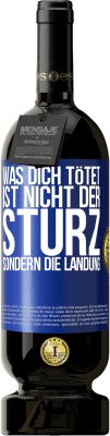 49,95 € Kostenloser Versand | Rotwein Premium Ausgabe MBS® Reserve Was dich tötet, ist nicht der Sturz, sondern die Landung Blaue Markierung. Anpassbares Etikett Reserve 12 Monate Ernte 2015 Tempranillo