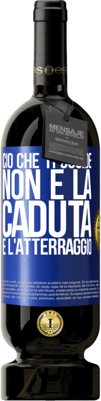 49,95 € Spedizione Gratuita | Vino rosso Edizione Premium MBS® Riserva Ciò che ti uccide non è la caduta, è l'atterraggio Etichetta Blu. Etichetta personalizzabile Riserva 12 Mesi Raccogliere 2015 Tempranillo