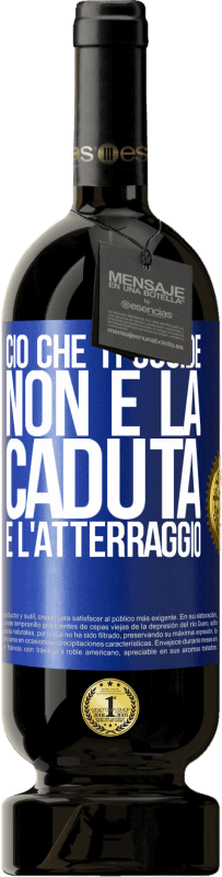 49,95 € Spedizione Gratuita | Vino rosso Edizione Premium MBS® Riserva Ciò che ti uccide non è la caduta, è l'atterraggio Etichetta Blu. Etichetta personalizzabile Riserva 12 Mesi Raccogliere 2016 Tempranillo