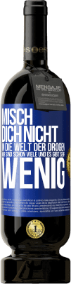 49,95 € Kostenloser Versand | Rotwein Premium Ausgabe MBS® Reserve Misch dich nicht in die Welt der Drogen. Wir sind schon viele und es gibt sehr wenig Blaue Markierung. Anpassbares Etikett Reserve 12 Monate Ernte 2015 Tempranillo