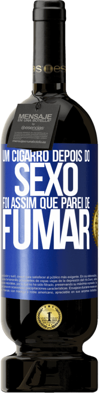 49,95 € Envio grátis | Vinho tinto Edição Premium MBS® Reserva Um cigarro depois do sexo. Foi assim que parei de fumar Etiqueta Azul. Etiqueta personalizável Reserva 12 Meses Colheita 2015 Tempranillo