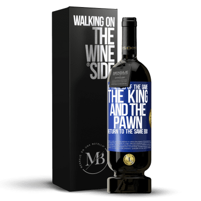 «At the end of the game, the king and the pawn return to the same box» Premium Edition MBS® Reserve