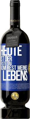 49,95 € Kostenloser Versand | Rotwein Premium Ausgabe MBS® Reserve Heute ist der erste Tag vom Rest meines Lebens Blaue Markierung. Anpassbares Etikett Reserve 12 Monate Ernte 2014 Tempranillo