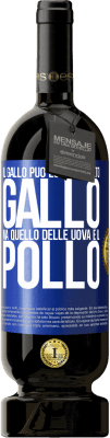 49,95 € Spedizione Gratuita | Vino rosso Edizione Premium MBS® Riserva Il gallo può essere molto gallo, ma quello delle uova è il pollo Etichetta Blu. Etichetta personalizzabile Riserva 12 Mesi Raccogliere 2014 Tempranillo