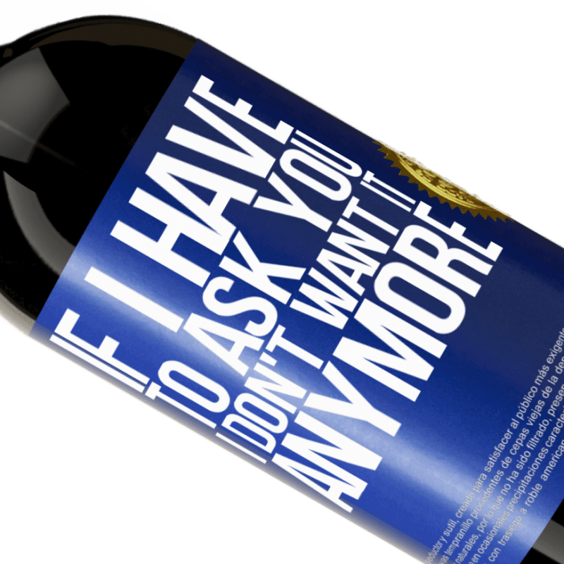 39,95 € Free Shipping | Red Wine Premium Edition MBS® Reserva If I have to ask you, I don't want it anymore Blue Label. Customizable label Reserva 12 Months Harvest 2014 Tempranillo