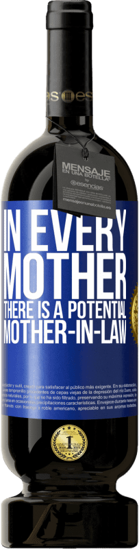 49,95 € 免费送货 | 红酒 高级版 MBS® 预订 每个母亲都有一个潜在的婆婆 蓝色标签. 可自定义的标签 预订 12 个月 收成 2016 Tempranillo